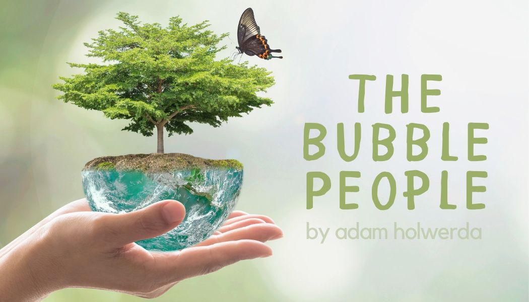 The Bubble People